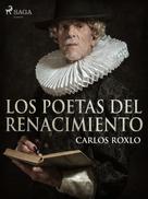Carlos Roxlo: Los poetas del Renacimiento 