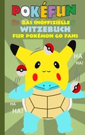 Theo von Taane: POKEFUN - Das inoffizielle Witzebuch für Pokemon GO Fans ★★★★