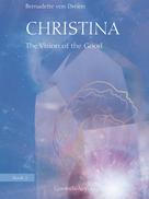 Bernadette von Dreien: Christina, Book 2: The Vision of the Good 