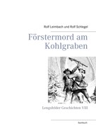 Rolf Leimbach: Förstermord am Kohlgraben 