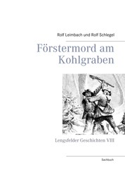 Förstermord am Kohlgraben - Lengsfelder Geschichten VIII