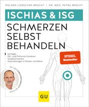 Ischias & ISG-Schmerzen selbst behandeln - Bei Ischialgie, ISG- und Piriformis-Syndrom, Gesäßschmerzen