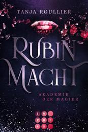Rubinmacht (Akademie der Magier 1) - Magic Academy Romance voller Intrigen und tiefer Gefühle