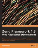 Keith Pope: Zend Framework 1.8 Web Application Development 