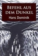 Hans Dominik: Befehl aus dem Dunkel ★★★★★
