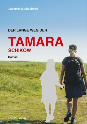 Der lange Weg der Tamara Schikow