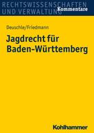 Dieter Deuschle: Jagdrecht für Baden-Württemberg 