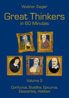 Walther Ziegler: Great Thinkers in 60 minutes - Volume 3 