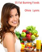 Olivia Lyons: 35 Fat Burning Foods 