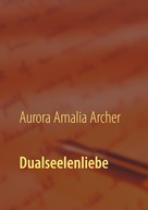Aurora Amalia Archer: Dualseelenliebe ★★