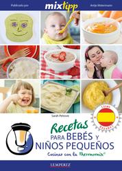MIXtipp: Recetas para Bebés y Niños Pequeños (español) - cocinar con la Thermomix TM 5 & TM 31