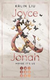 Maybe It's Us. Joyce & Jonah - Gefühlvolle Own Voice New Adult