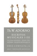 Theodor W. Adorno: Escritos musicales I-III 