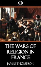 The Wars of Religion in France