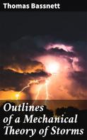 Thomas Bassnett: Outlines of a Mechanical Theory of Storms 