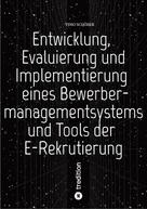 Timo Schöber: Entwicklung, Evaluierung und Implementierung eines Bewerbermanagementsystems und Tools der E-Rekrutierung 