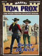 Tom Prox 104 - Die vier "BRAVOS"