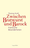 Thomas Kraft: Zwischen Bratwurst und Barock ★★★★