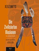 XEXZUM7TS: Die zivilisierten Illusionen 