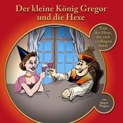 Der kleine König Gregor, Kapitel 3: Der kleine König Gregor und die Hexe