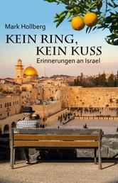 Kein Ring, kein Kuss - Erinnerungen an Israel