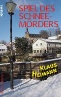 Klaus Heimann: Spiel des Schneemörders 