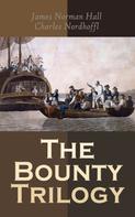 Charles Nordhoff: The Bounty Trilogy 