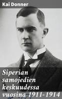 Kai Donner: Siperian samojedien keskuudessa vuosina 1911-1914 