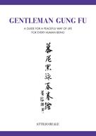 Attilio Reale: Gentleman Gung Fu 