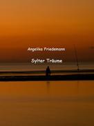 Angelika Friedemann: Sylter Träume 