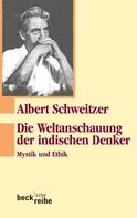 Albert Schweitzer: Die Weltanschauung der indischen Denker ★★★★★