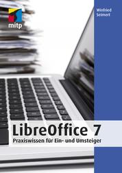 LibreOffice 7 - Praxiswissen für Ein- und Umsteiger