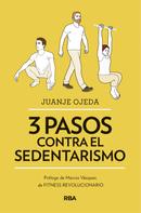 Juanje Ojeda: 3 pasos contra el sedentarismo 