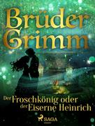 Brüder Grimm: Der Froschkönig oder der Eiserne Heinrich 