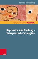 Henning Schauenburg: Depression und Bindung – Therapeutische Strategien 