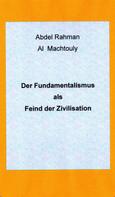 Mag. Abdel Rahman Al Machtouly: Der Fundamentalismus 