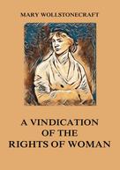 Mary Wollstonecraft: A Vindication of the Rights of Woman 