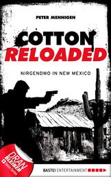 Cotton Reloaded - 45 - Nirgendwo in New Mexico