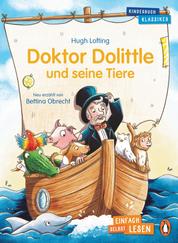 Penguin JUNIOR – Einfach selbst lesen: Kinderbuchklassiker - Doktor Dolittle und seine Tiere - Einfach selbst lesen ab 7 Jahren