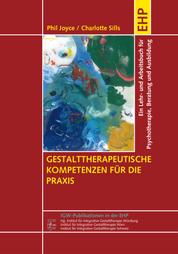 Gestalttherapeutische Kompetenzen für die Praxis - Ein Lehrbuch für Psychotherapie, Beratung und Ausbildung