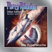 Perry Rhodan Silber Edition 69: Die Hyperseuche - Zweiter Band des Zyklus 'Das kosmische Schachspiel'