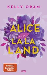 Alice in La La Land - Neues aus dem Cinder & Ella-Universum: Eine Fake Dating-Romance mitten in Hollywood