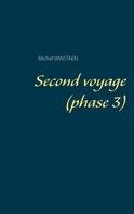 Michel VANSTAEN: Second voyage (phase 3) 