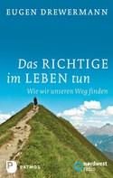 Eugen Drewermann: Das Richtige im Leben tun ★★★