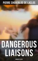 Pierre Choderlos De Laclos: Dangerous Liaisons (Romance Classic) 