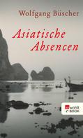 Wolfgang Büscher: Asiatische Absencen ★★★★★
