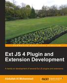 Abdullah Al Mohammad: Ext JS 4 Plugin and Extension Development 