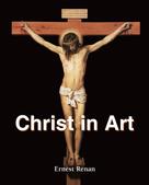 Ernest Renan: Christ in Art 