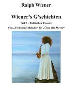 Ralph Wiener: Wiener's G'schichten V 