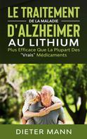 Dieter Mann: Le Traitement de la Maladie d'Alzheimer au Lithium 